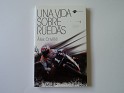Una Vida Sobre Ruedas - Álex Crivillé - Plataforma Editorial - 2010 - Spain - 1st - 978-84-96981-81-2 - 0